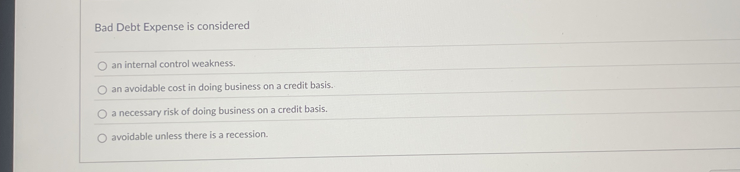  Bad Debt Expense is considered an internal control weakness. an avoidable