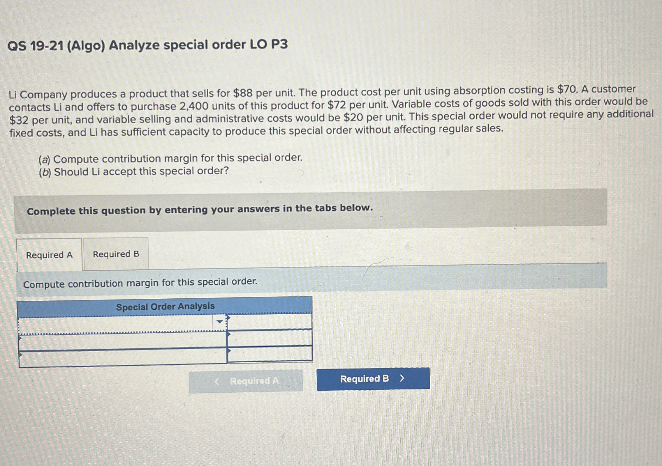  QS 19-21(Algo) Analyze special order LO P3 Li Company produces a