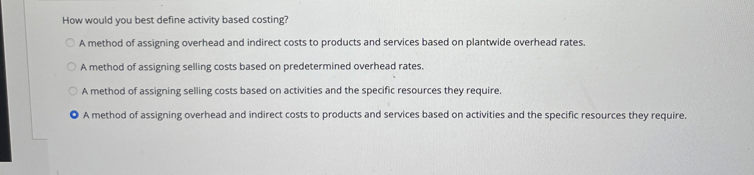  How would you best define activity based costing? A method of