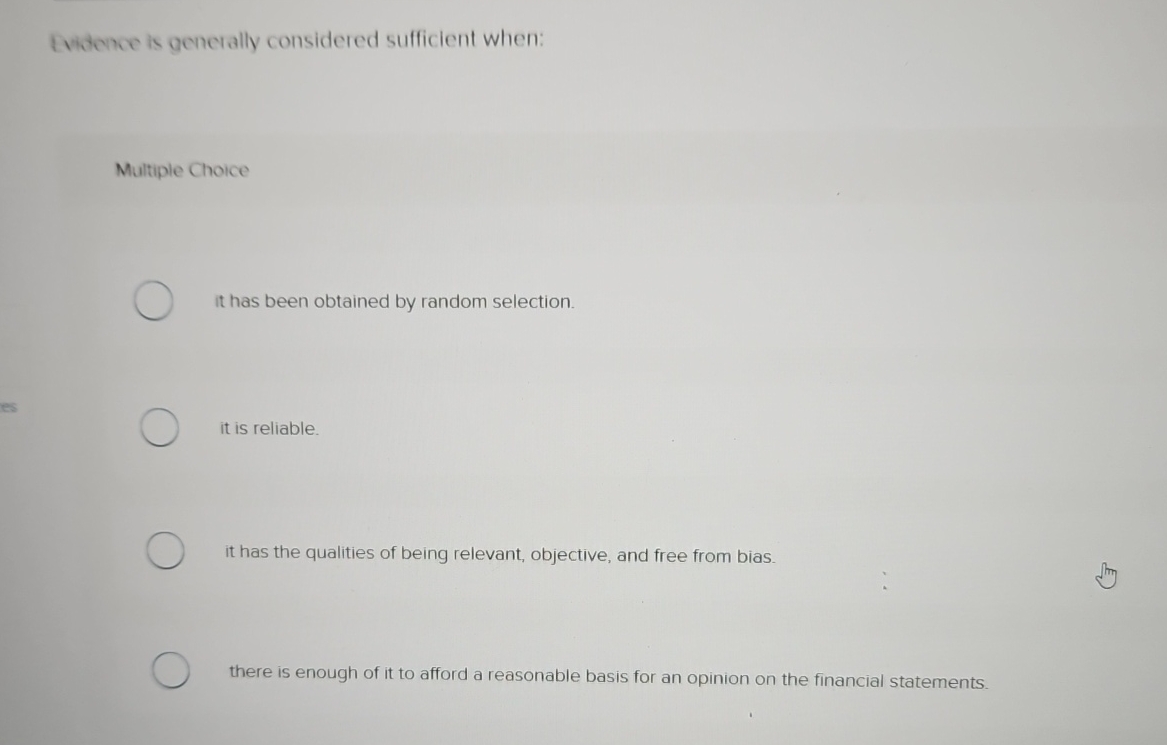  tvidence is generally considered sufficient when: Multiple Choice it has been