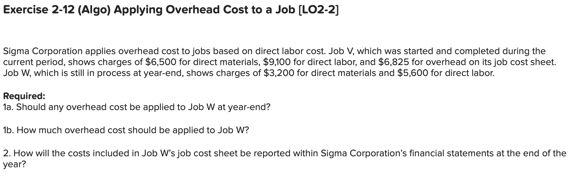  Exercise 2-12(Algo) Applying Overhead Cost to a Job [LO2-2] Sigma Corporation