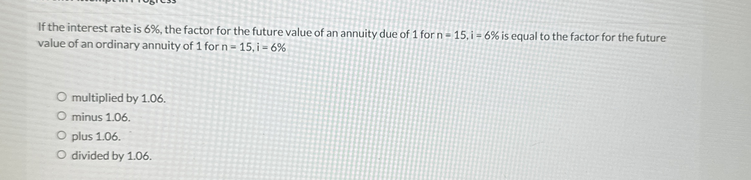  If the interest rate is 6%, the factor for the future