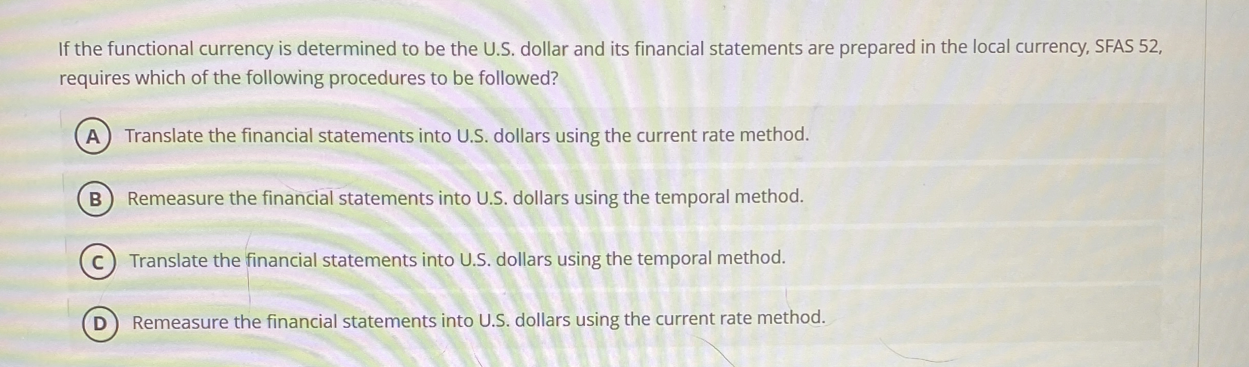  If the functional currency is determined to be the U.S. dollar