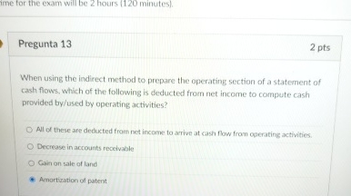  Pregunta 13 When using the indirect method to prepare the operating