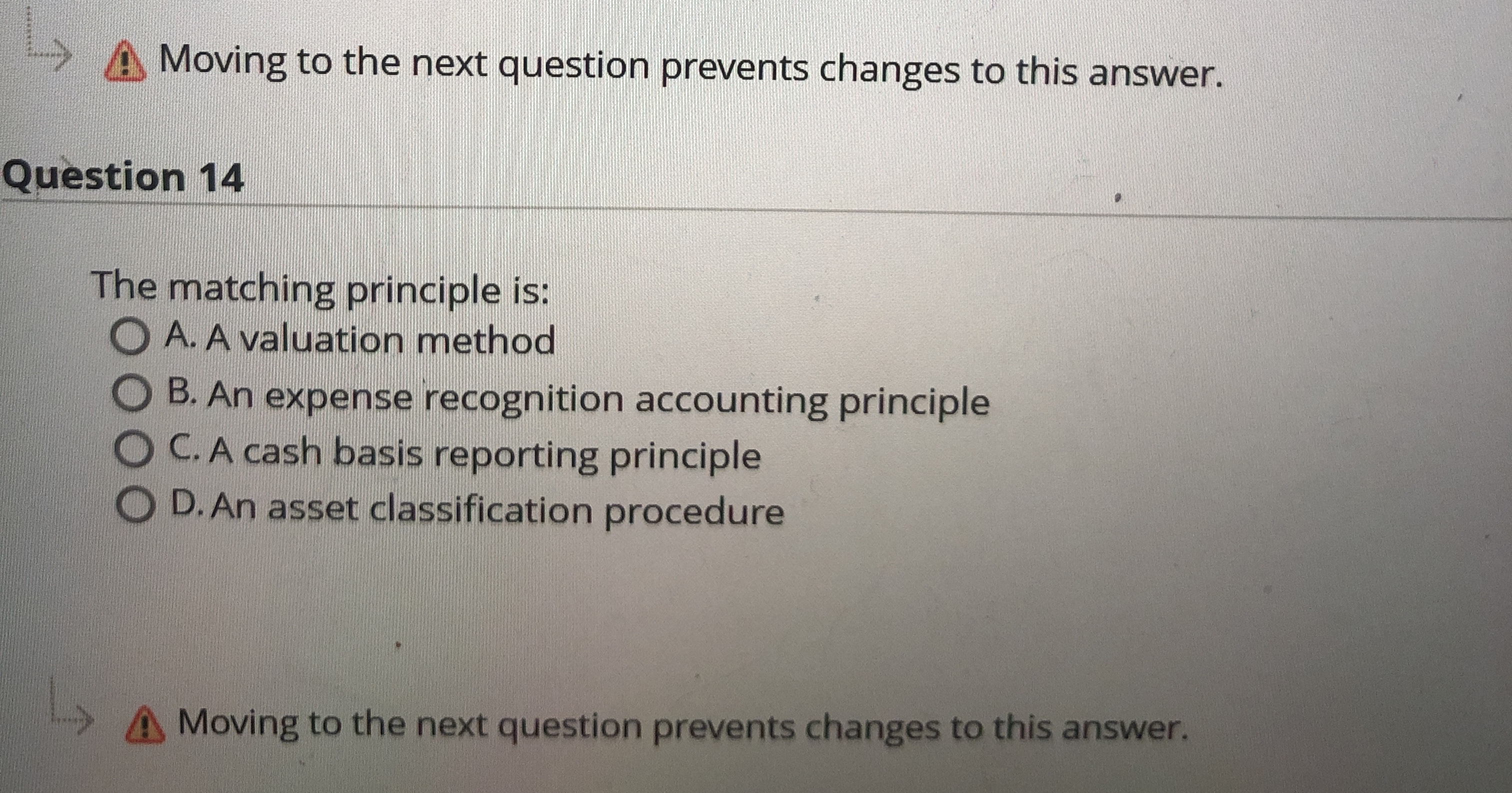  Question 14 The matching principle is: A. A valuation method B.