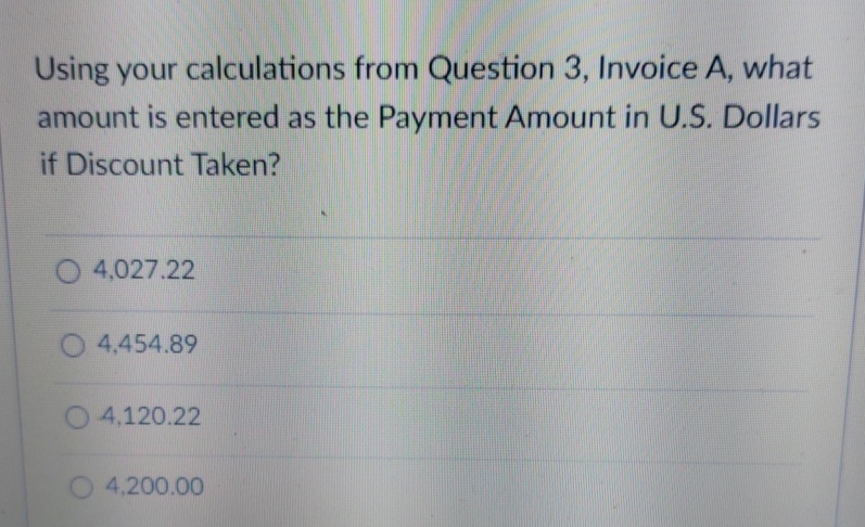  Using your calculations from Question 3, Invoice A, what amount is