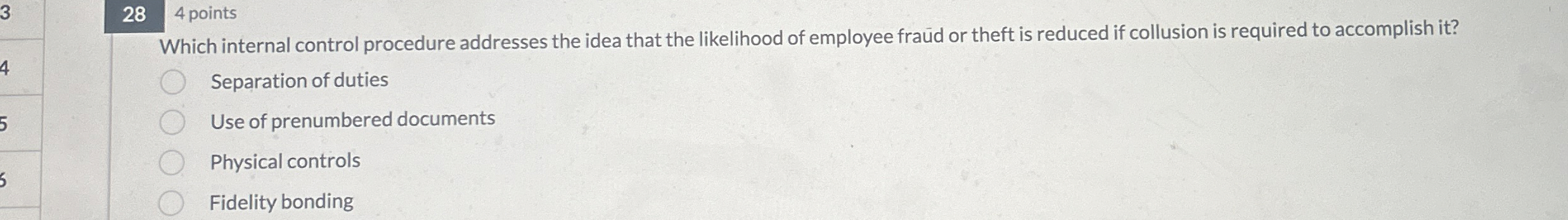  28 4 points Which internal control procedure addresses the idea that