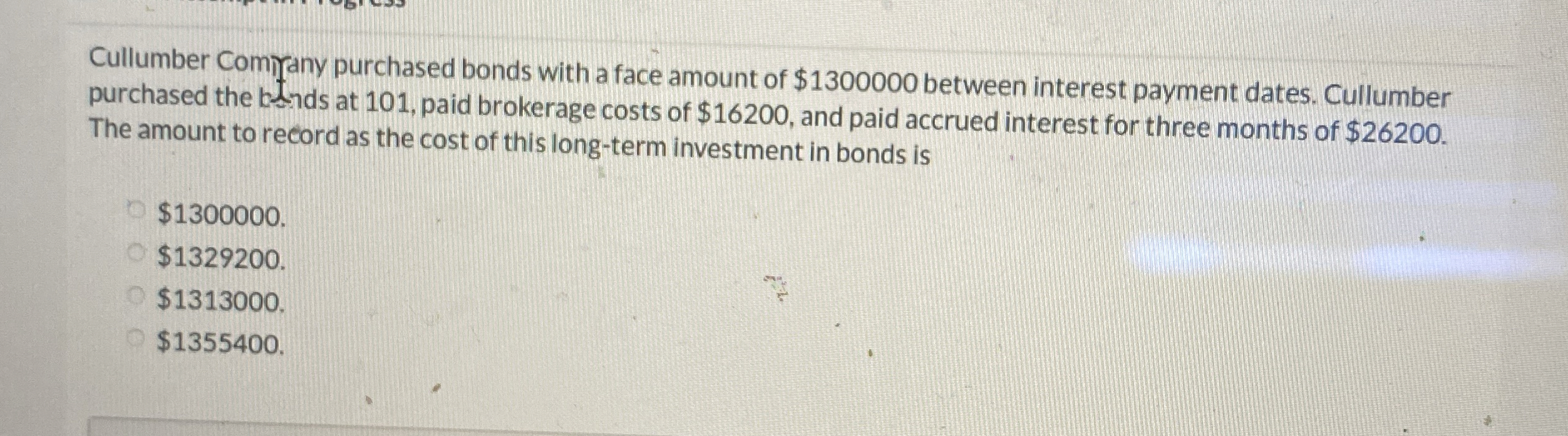  Cullumber Comj)any purchased bonds with a face amount of $1300000 between