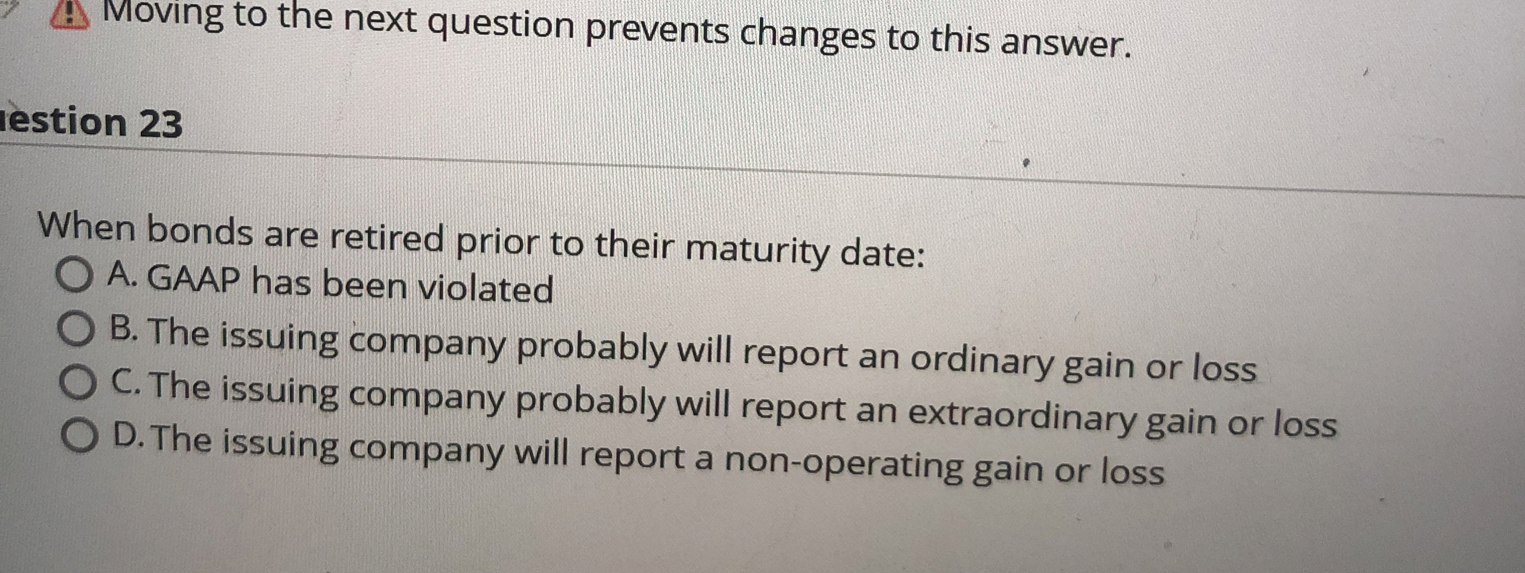  Moving to the next question prevents changes to this answer. Iestion