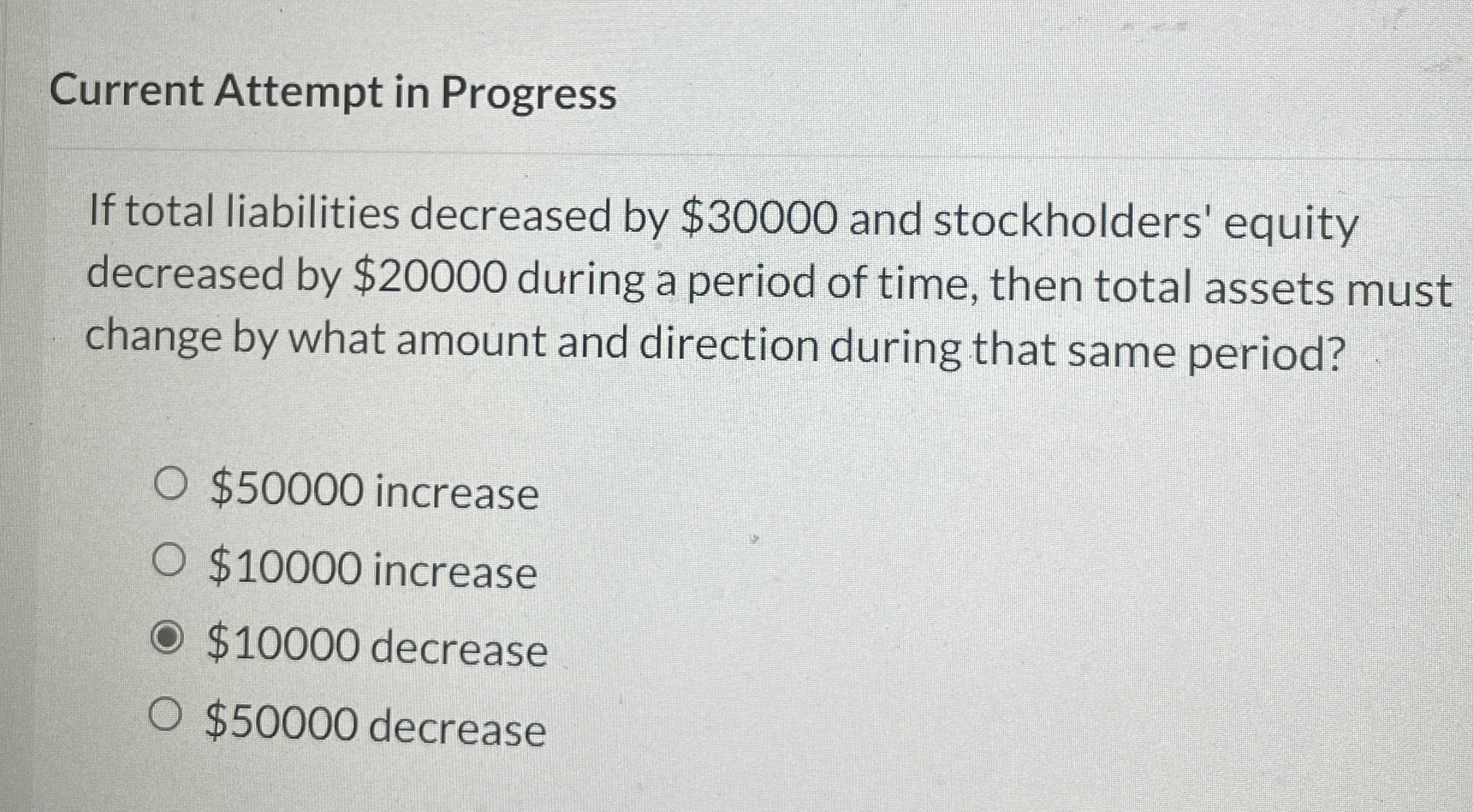 Current Attempt in Progress If total liabilities decreased by $30000 and