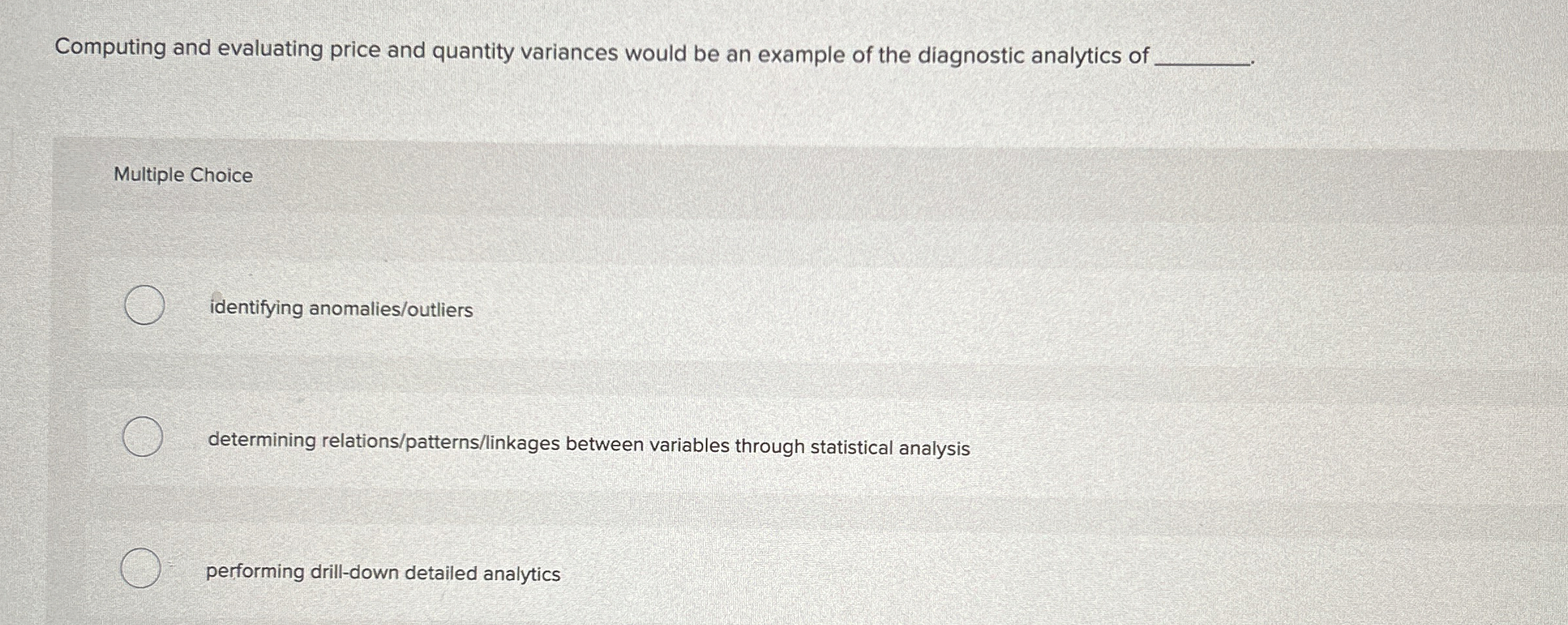  Computing and evaluating price and quantity variances would be an example