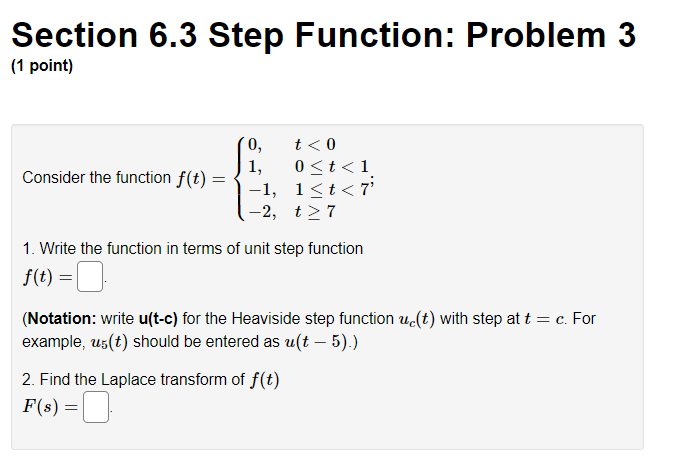 Section 6.3 Step Function: Problem 3 (1 point) 0, 1, Consider