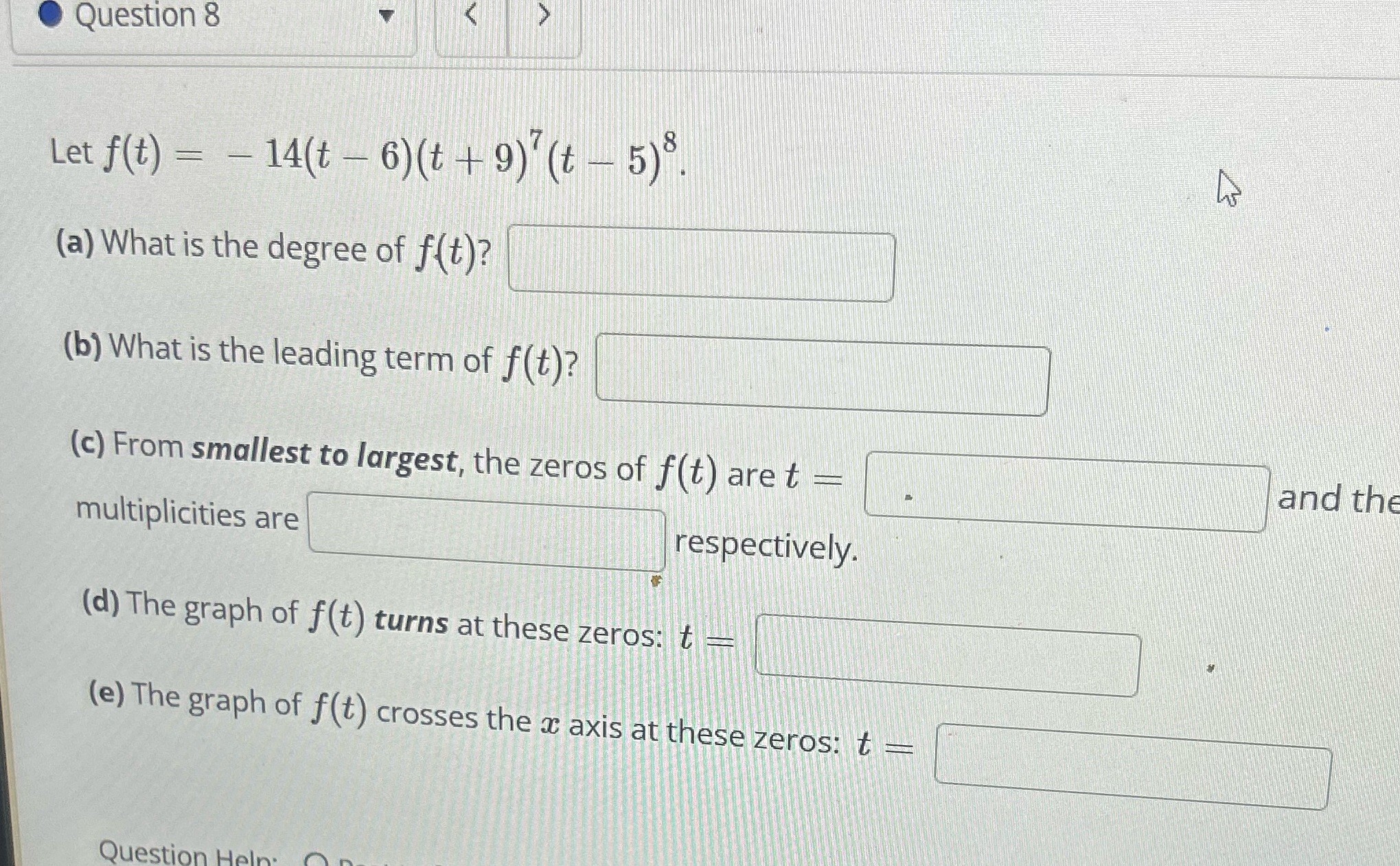  Question 8 Let f(t) = - 14(t - 6)(t + 9)(t