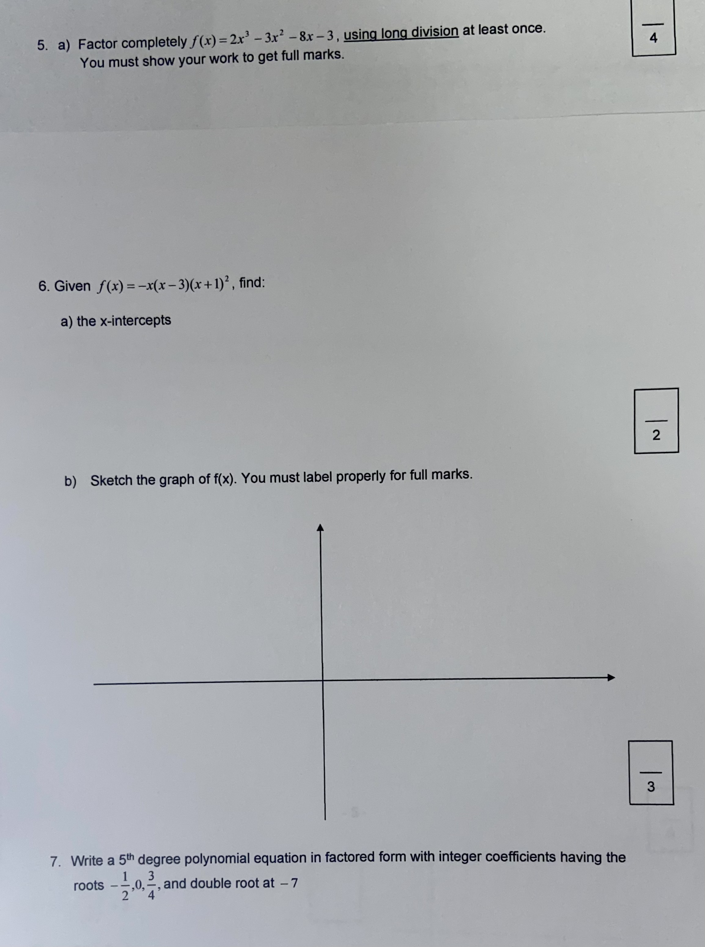  5. a) Factor completely f(x) =2x3 -3x2 -8x -3, using long