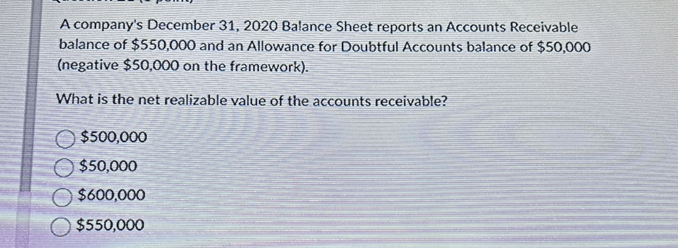  A company's December 31,2020 Balance Sheet reports an Accounts Receivable balance