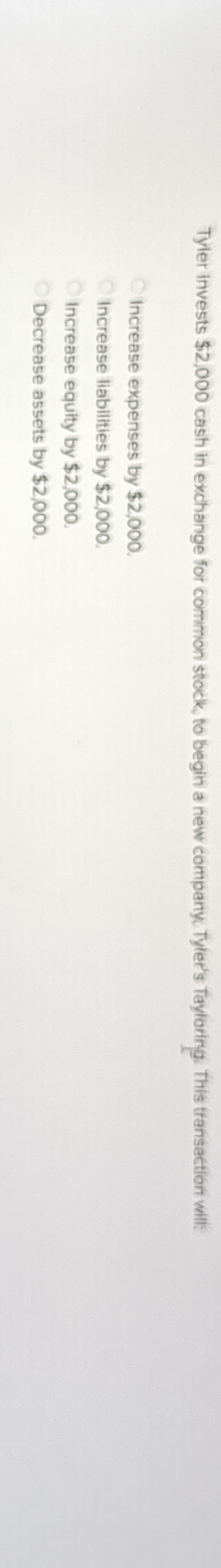  Tyler invests $2,000 cash in exchange for common stock, to begin