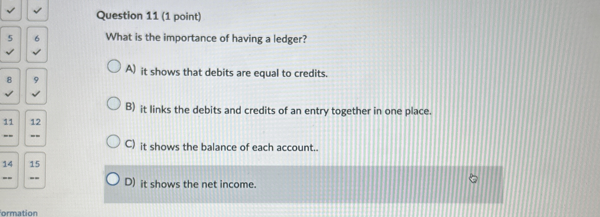  Question 11(1 point) What is the importance of having a ledger?