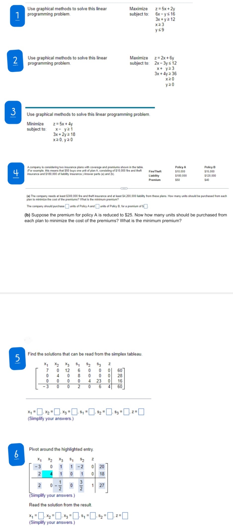 Algebra Matrices Use graphical methods to solve this linear Maximize z =