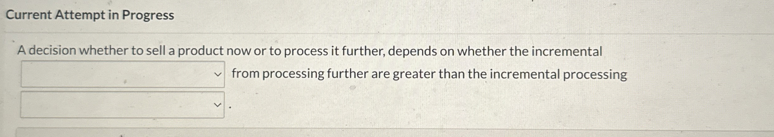  Current Attempt in Progress A decision whether to sell a product