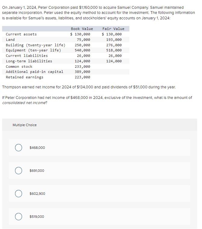  On January 1,2024, Peter Corporation paid \$1,160,000 to acquire Samuel Company.