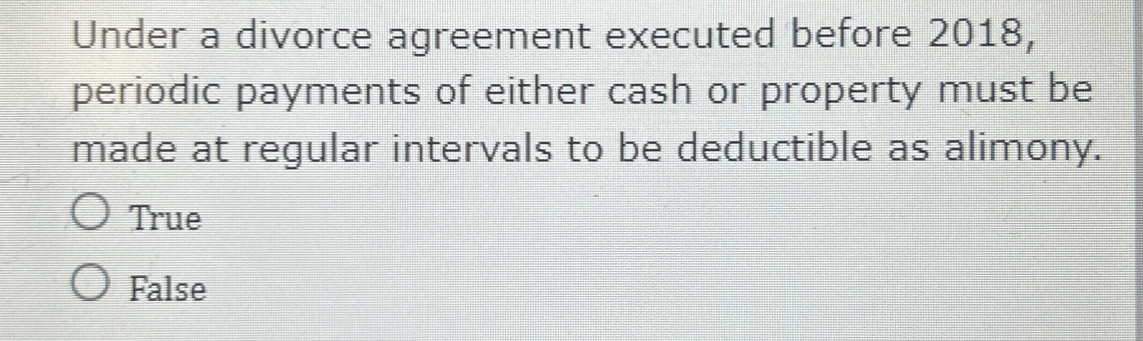  Under a divorce agreement executed before 2018, periodic payments of either