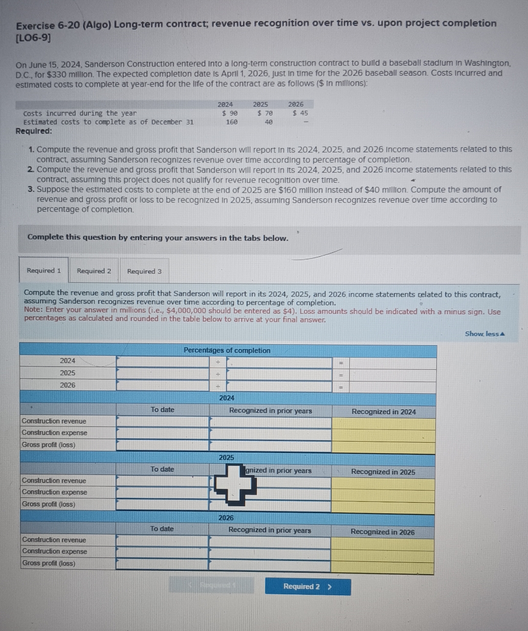  Exercise 6-20(Algo) Long-term contract; revenue recognition over time vs. upon project