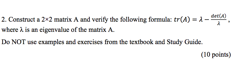 2. Construct a 2x2 matrix A and verify the following formula: