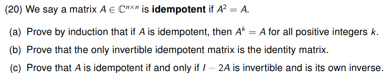 (20) We say a matrix A E 63\"" is idempotent it