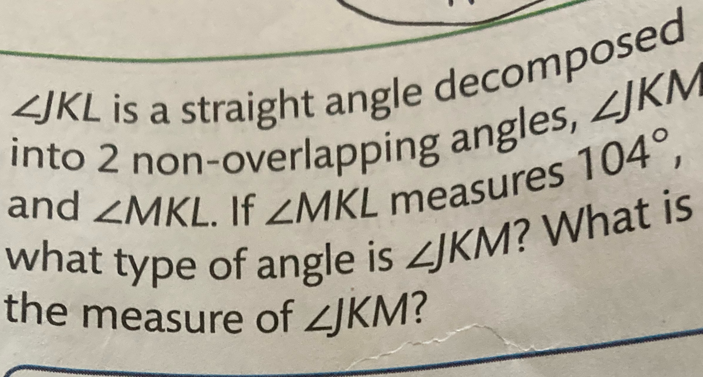  ZJKL is a straight angle decomposed into 2 non-overlapping angles, LJKM
