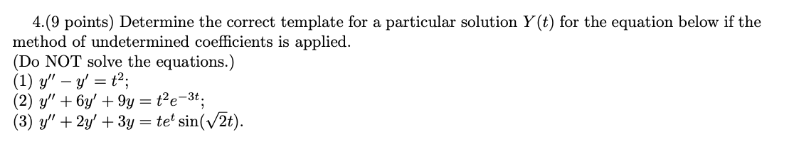 please answer all parts 4.(9 points) Determine the correct template for a