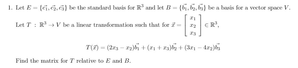  1. Let E = {ei, e2, e3} be the standard basis
