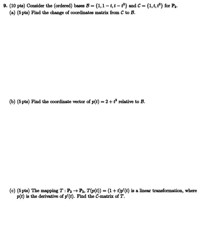 9. (10 pts) Consider the (ordered) bases B = {1, 1