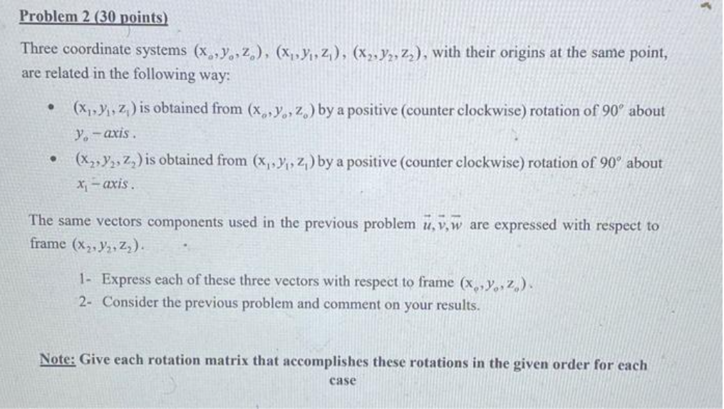  Problem 2 (30 points) Three coordinate systems (x., y., z.), (X,,