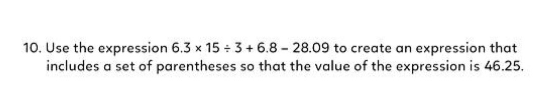 10. Use the expression 6.3 x 15 = 3 + 6.8