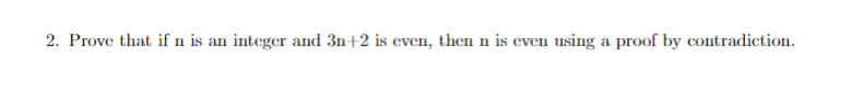  2. Prove that if n is an integer and 3n+-2 is