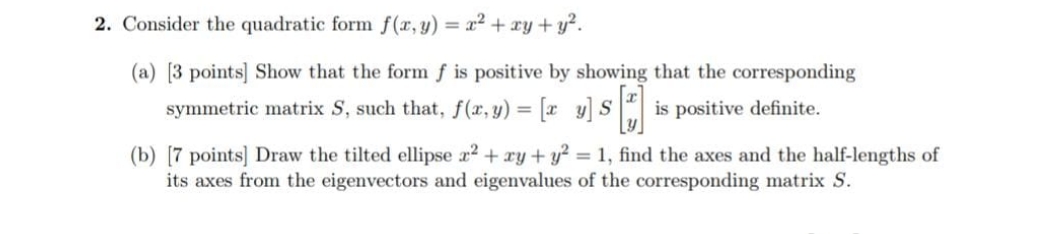 solve the problem 2. Consider the quadratic form f(x,y) = x2 +