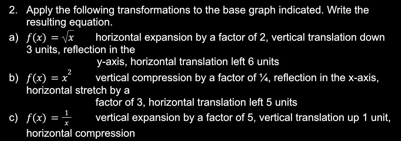  2. Apply the following transformations to the base graph indicated. Write