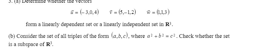 3. (a) Determine whether the vectors u = (-3,0,4) V =
