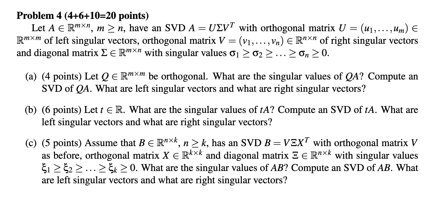  Problem 4 (4+6+10=20 points) Let A E Rmxn, m > n,