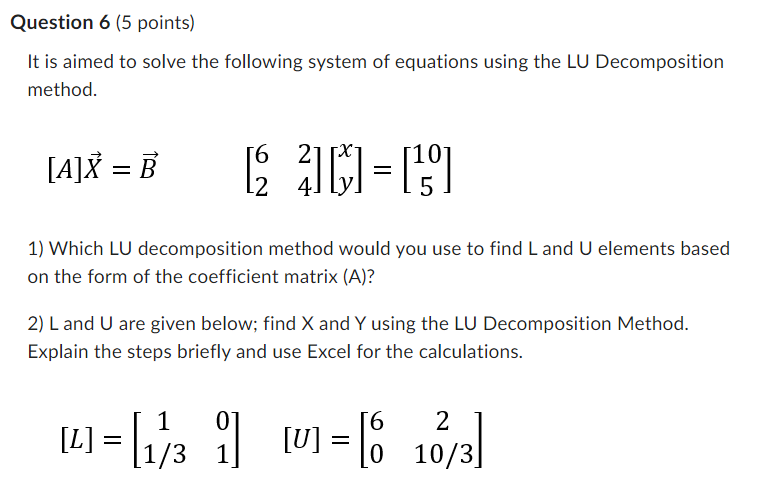 Question 6 (5 points) It is aimed to solve the following