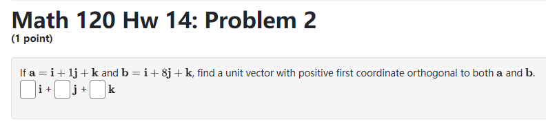 Problem 1 (1 point) Calculate the cross product assuming that u x