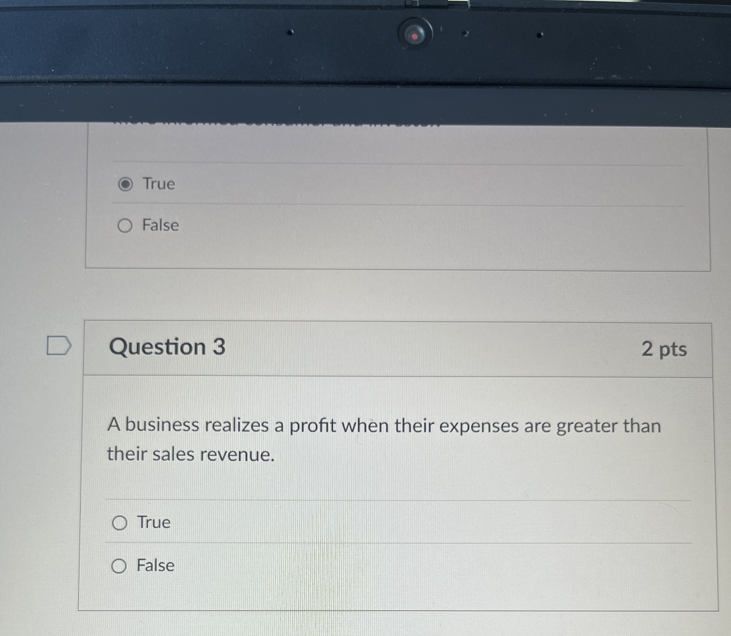  True False Question 3 A business realizes a profit when their