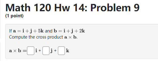 vector with positive first coordinate orthogonal to both a and b. +