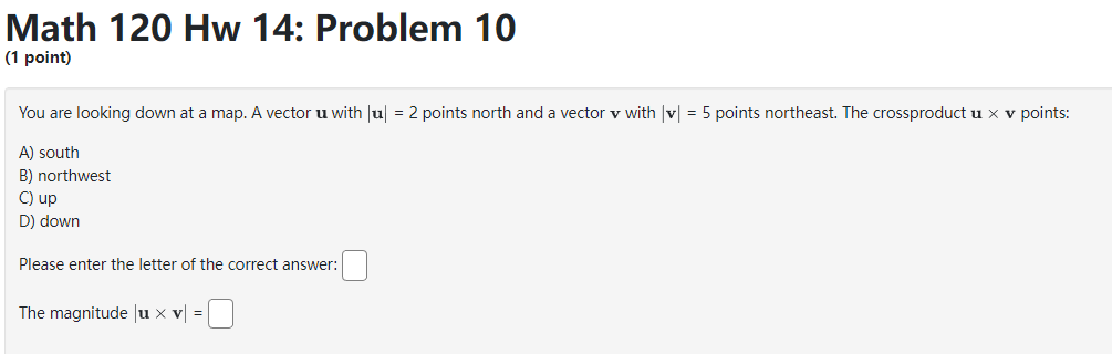 + kMath 120 Hw 14: Problem 3 (1 point) Find two unit