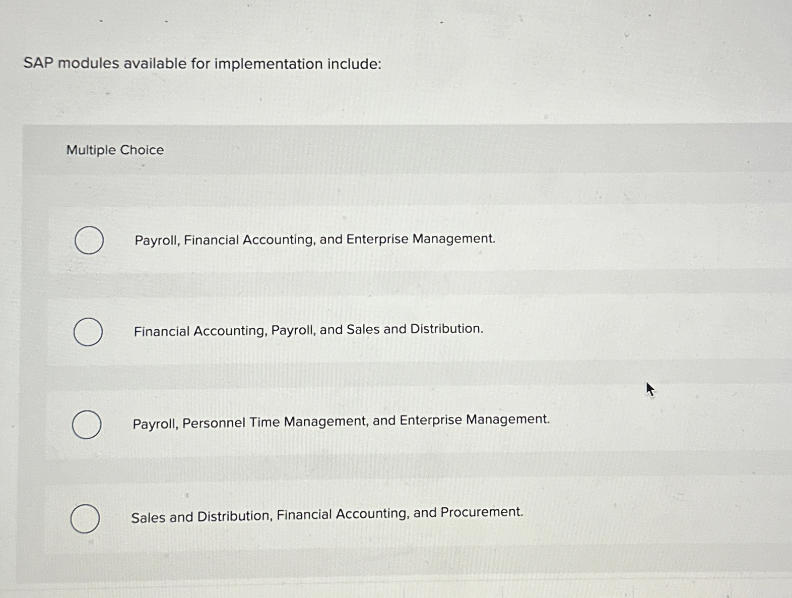  SAP modules available for implementation include: Multiple Choice Payroll, Financial Accounting,