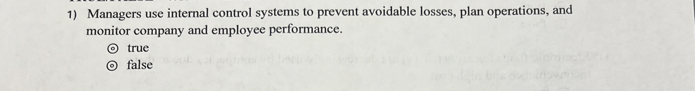  Managers use internal control systems to prevent avoidable losses, plan operations,