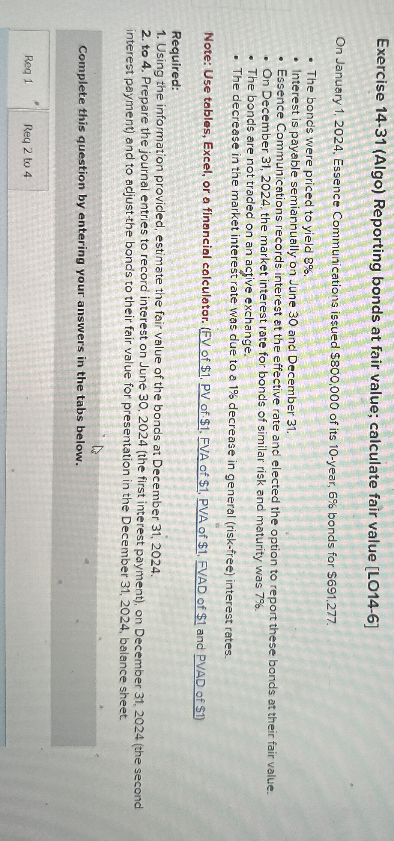  Exercise 14-31(Algo) Reporting bonds at fair value; calculate fair value [LO14-6]