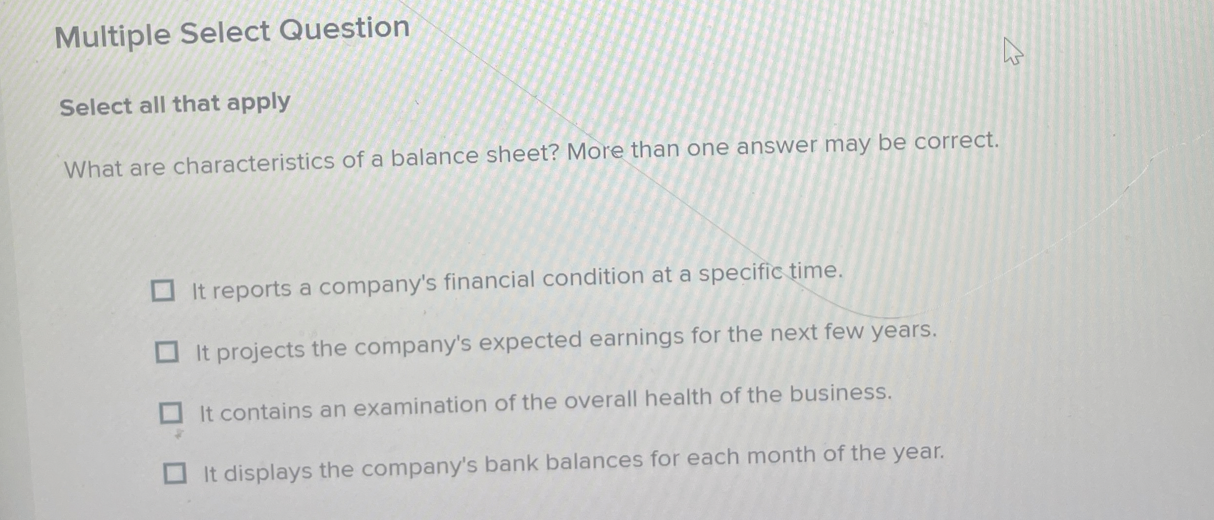  Multiple Select Question Select all that apply What are characteristics of