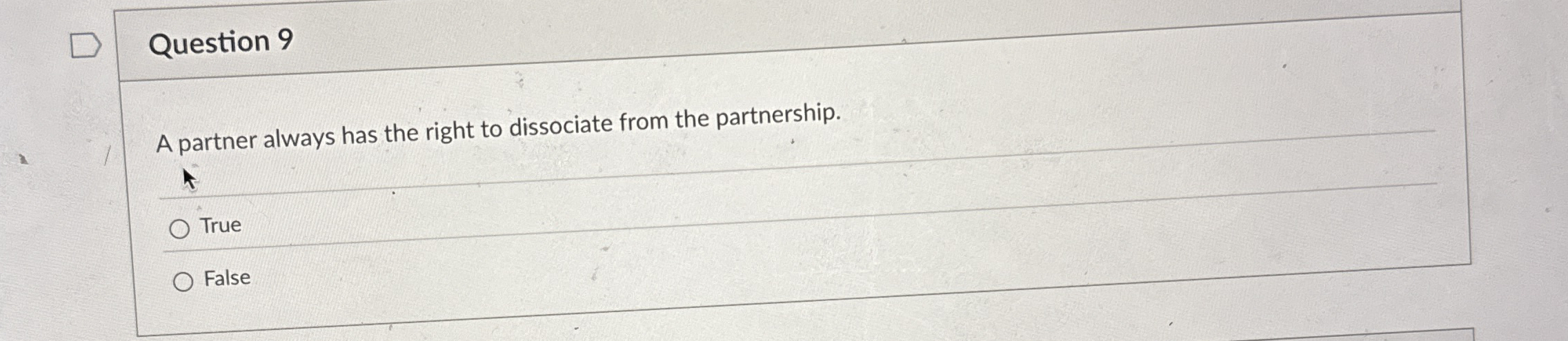  Question 9 A partner always has the right to dissociate from