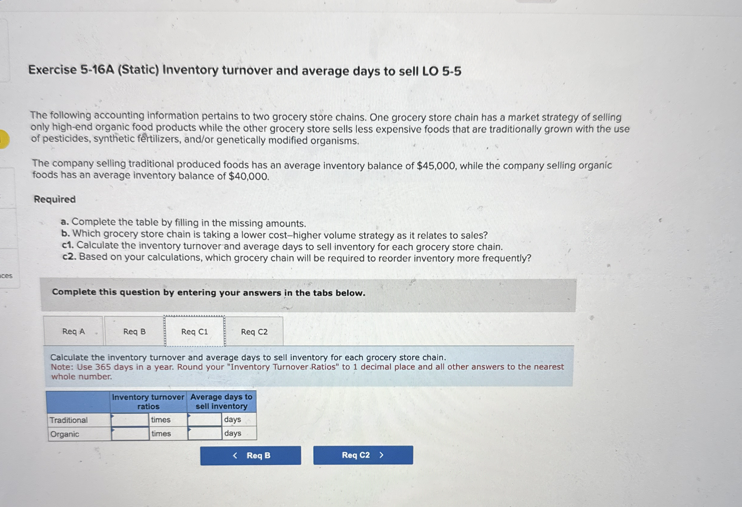  Exercise 5-16A (Static) Inventory turnover and average days to sell LO